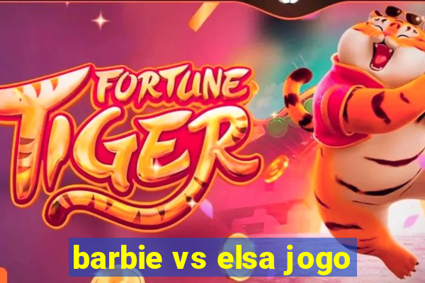 barbie vs elsa jogo